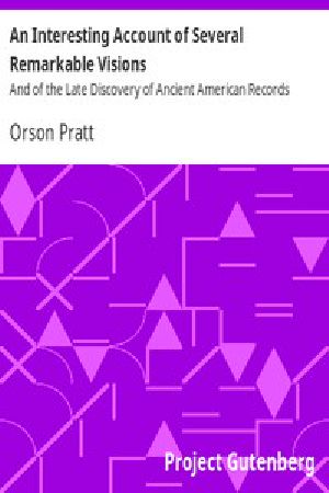 [Gutenberg 44907] • An Interesting Account of Several Remarkable Visions / And of the Late Discovery of Ancient American Records